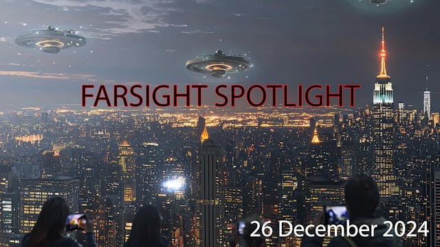 Farsight Spotlight 26 December 2024 -...