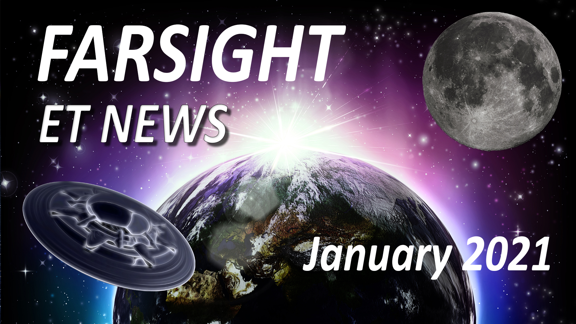 Farsight ET News Forecast: January 2021