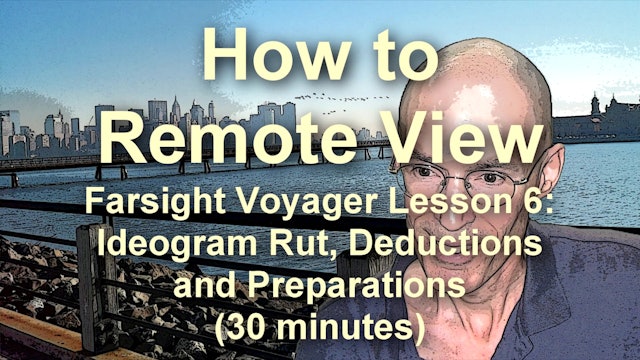Farsight Voyager Lesson 6: Ideogram Rut, Deductions, and Preparations