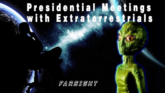 Presidential Meetings with Extraterrestrials