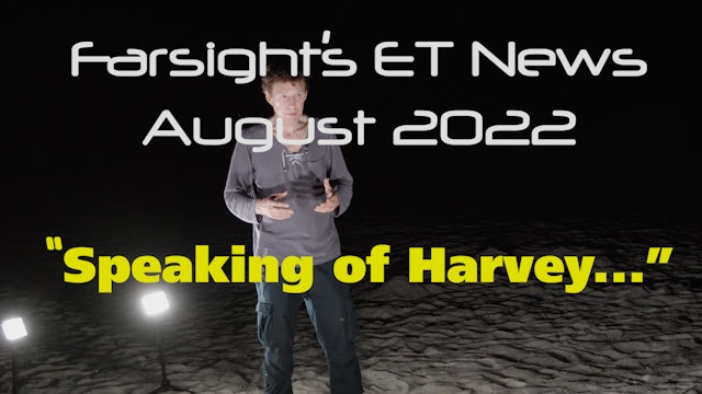 Farsight ET News Forecast: August 2022 - Speaking of Harvey