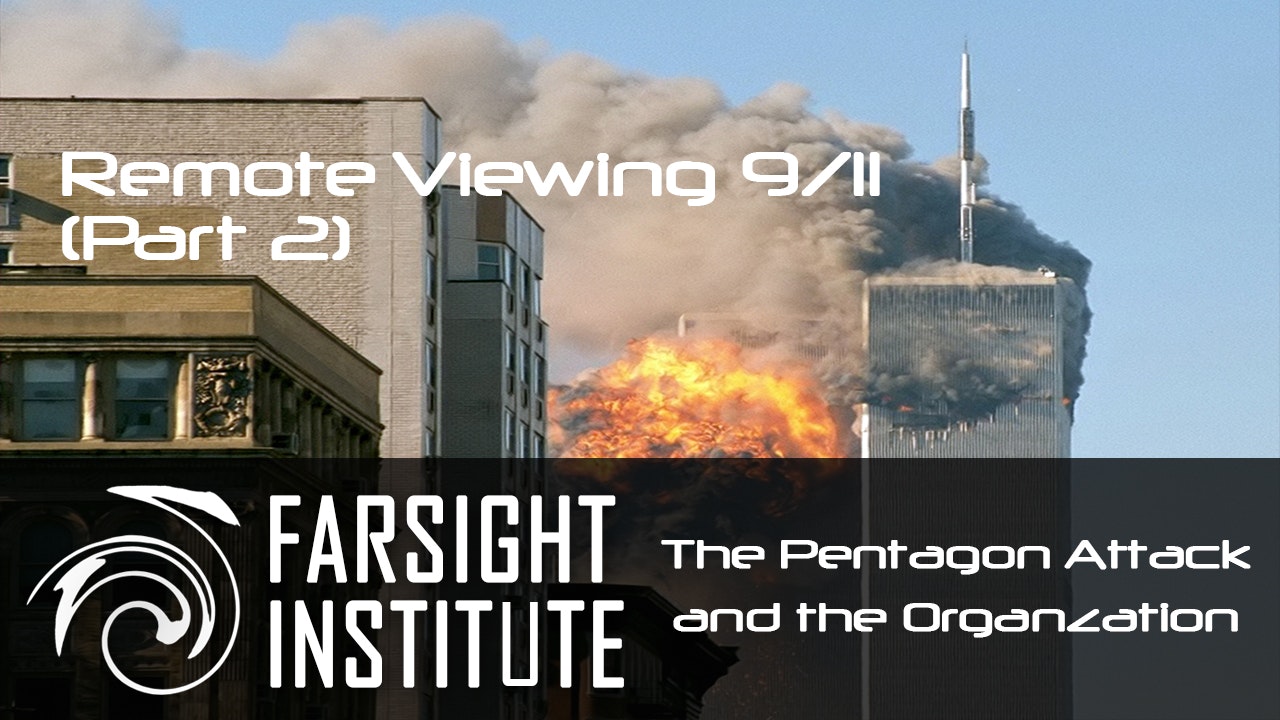 Remote Viewing 9/11: Part 2, the 9/11 Pentagon Attack, and the organization
