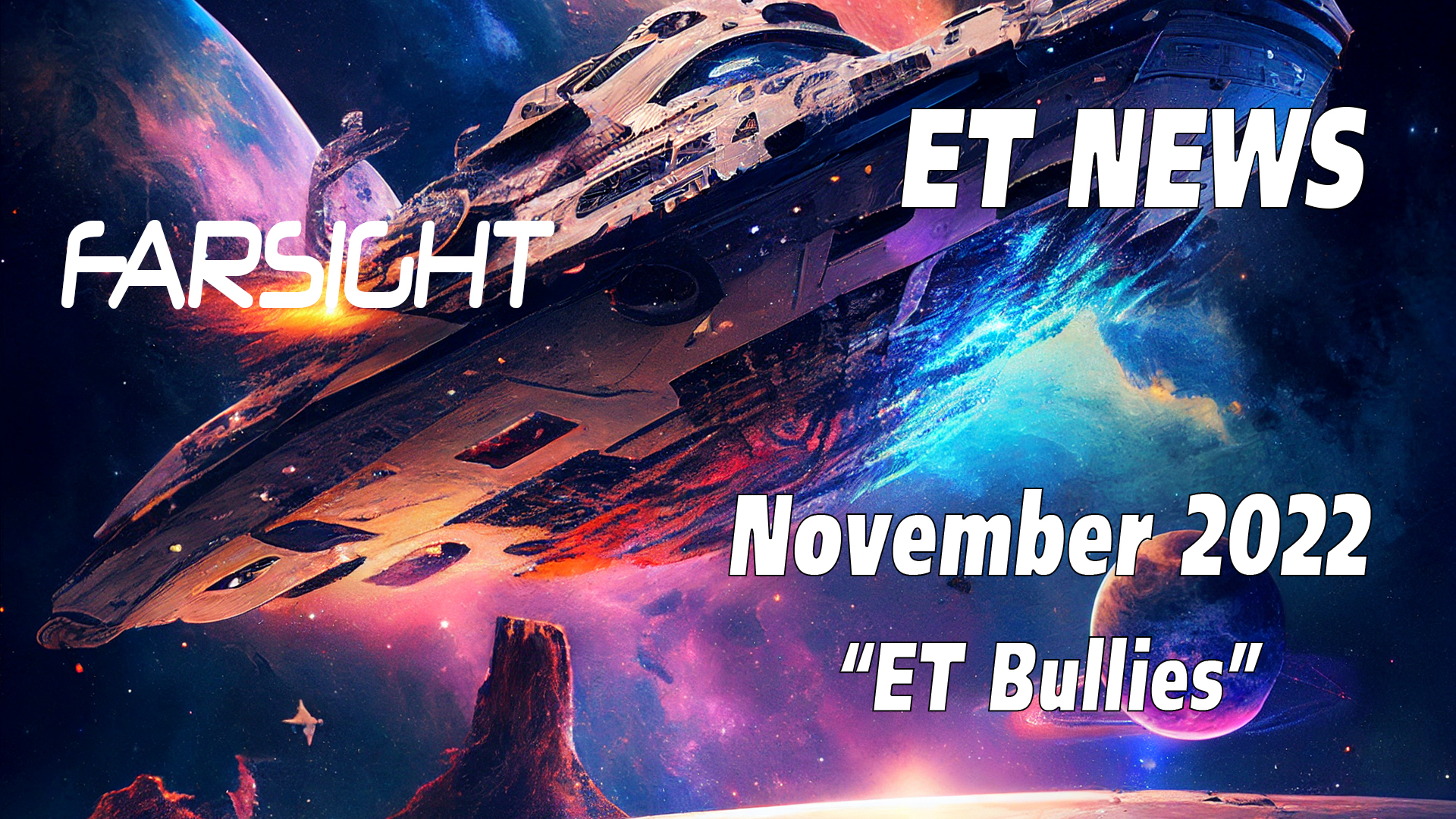 Farsight ET News Forecast: November 2022 - ET BULLIES