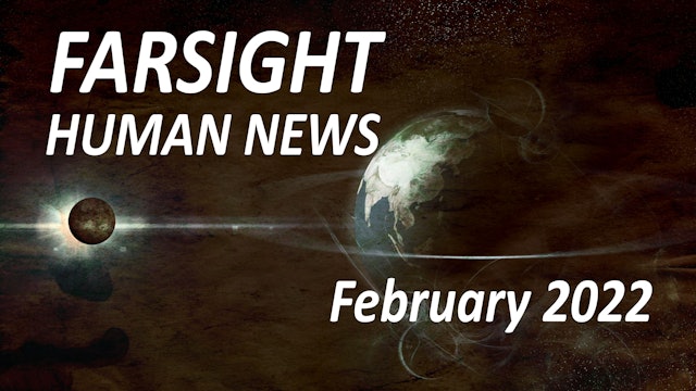 Farsight Human News Forecast: February 2022