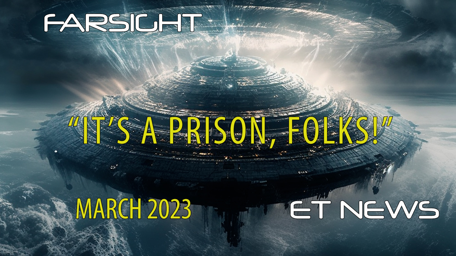 ET News Forecast: March 2023 - IT'S A PRISON, FOLKS!