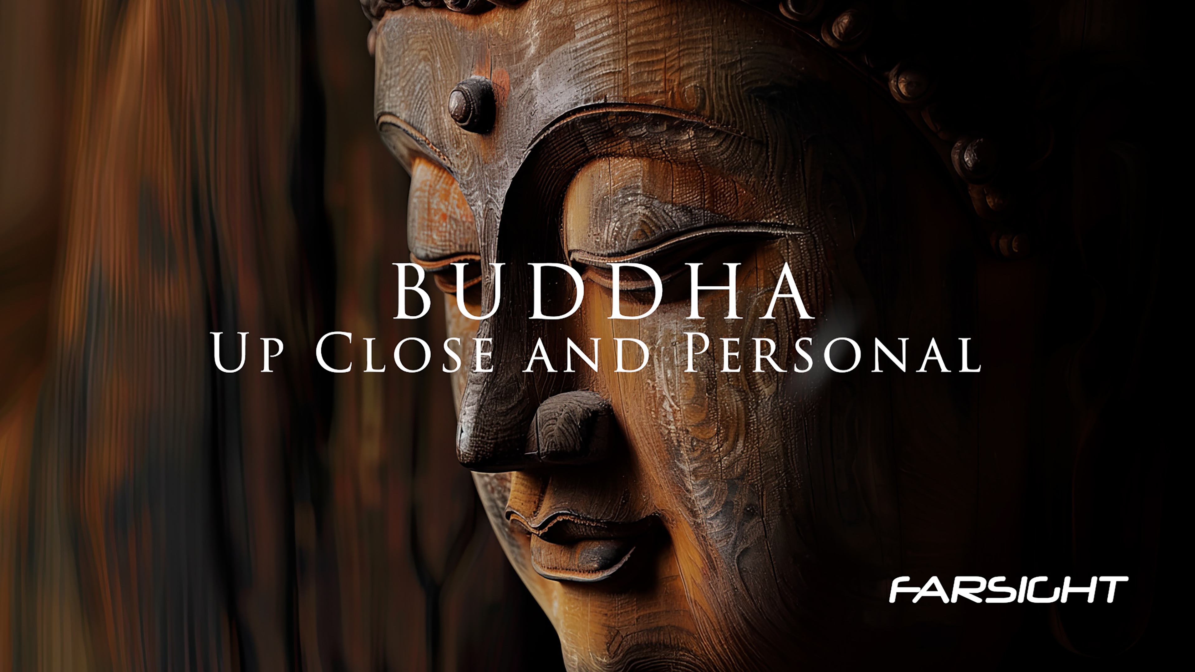 BUDDHA: Up Close and Personal