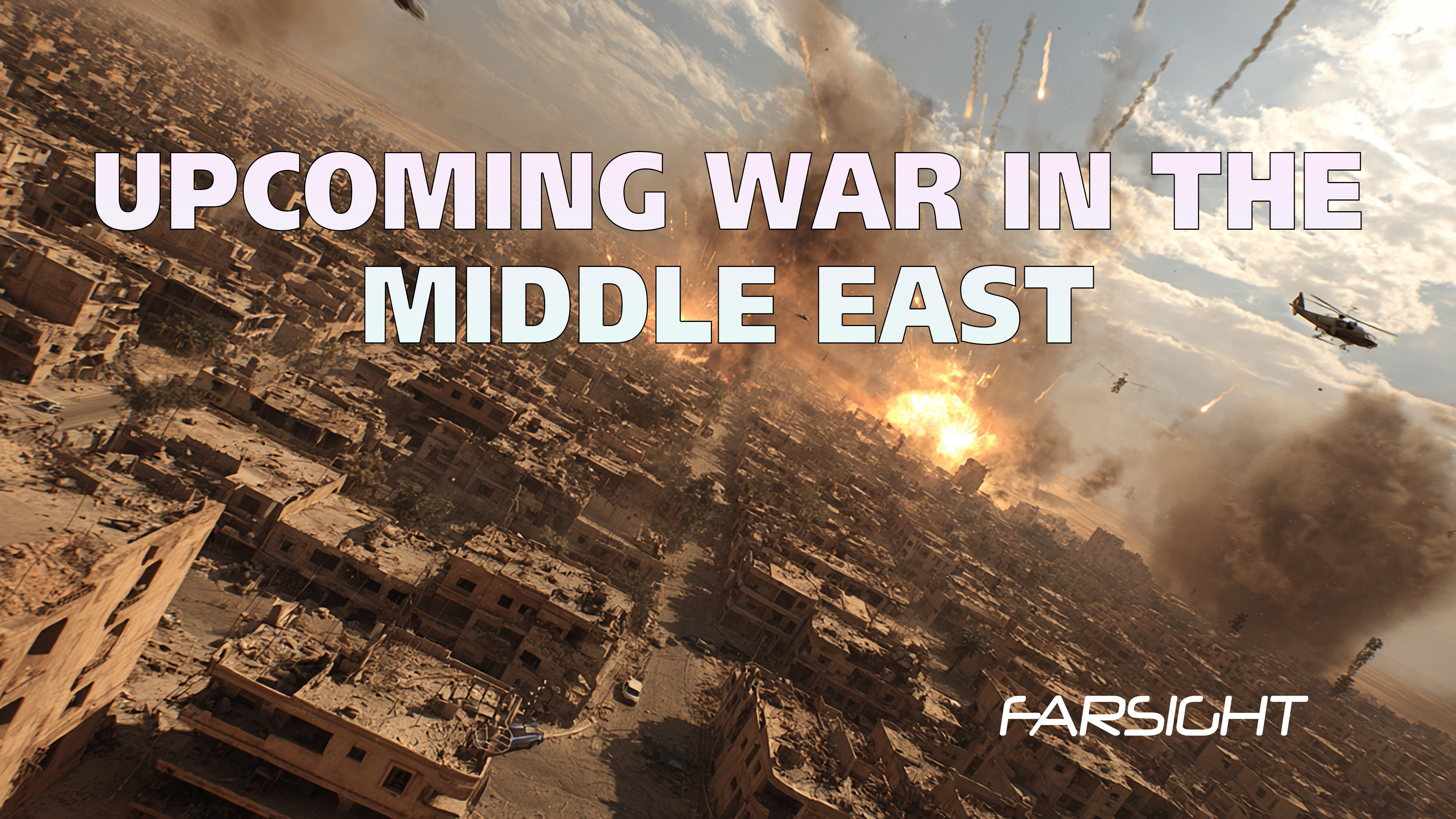 Farsight Spotlight: The Upcoming War in the Middle East