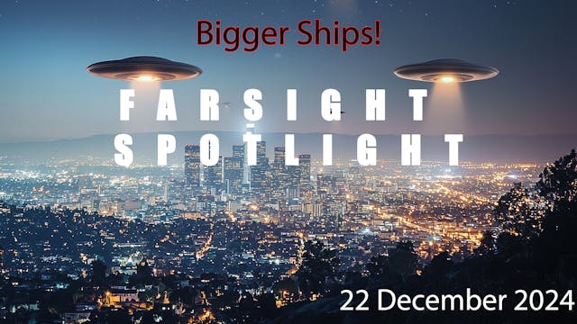 Farsight Spotlight 22 December 2024 -...