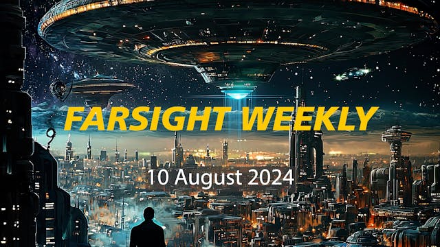 Farsight Weekly - 10 August 2024