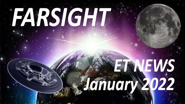 Farsight ET News Forecast: January 2022