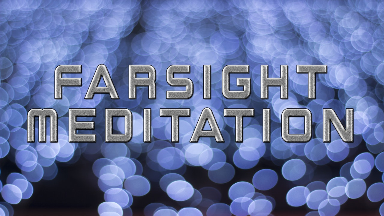 Farsight Meditation