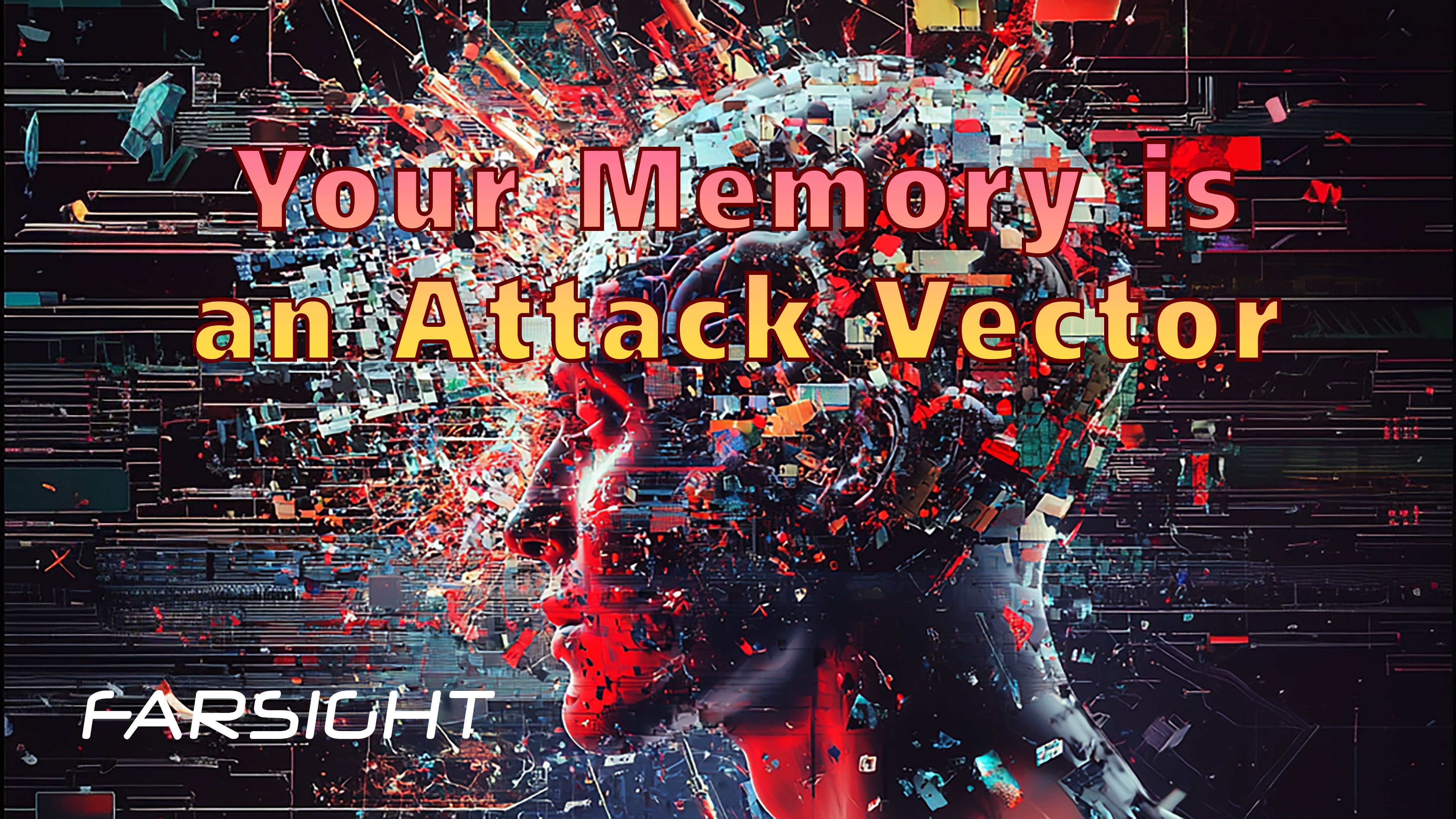 Farsight Spotlight: Memory is an Attack Vector