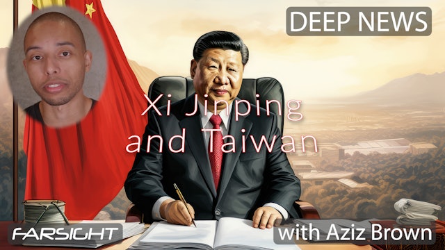 Deep News: President Xi Jinping and War - Aziz Brown