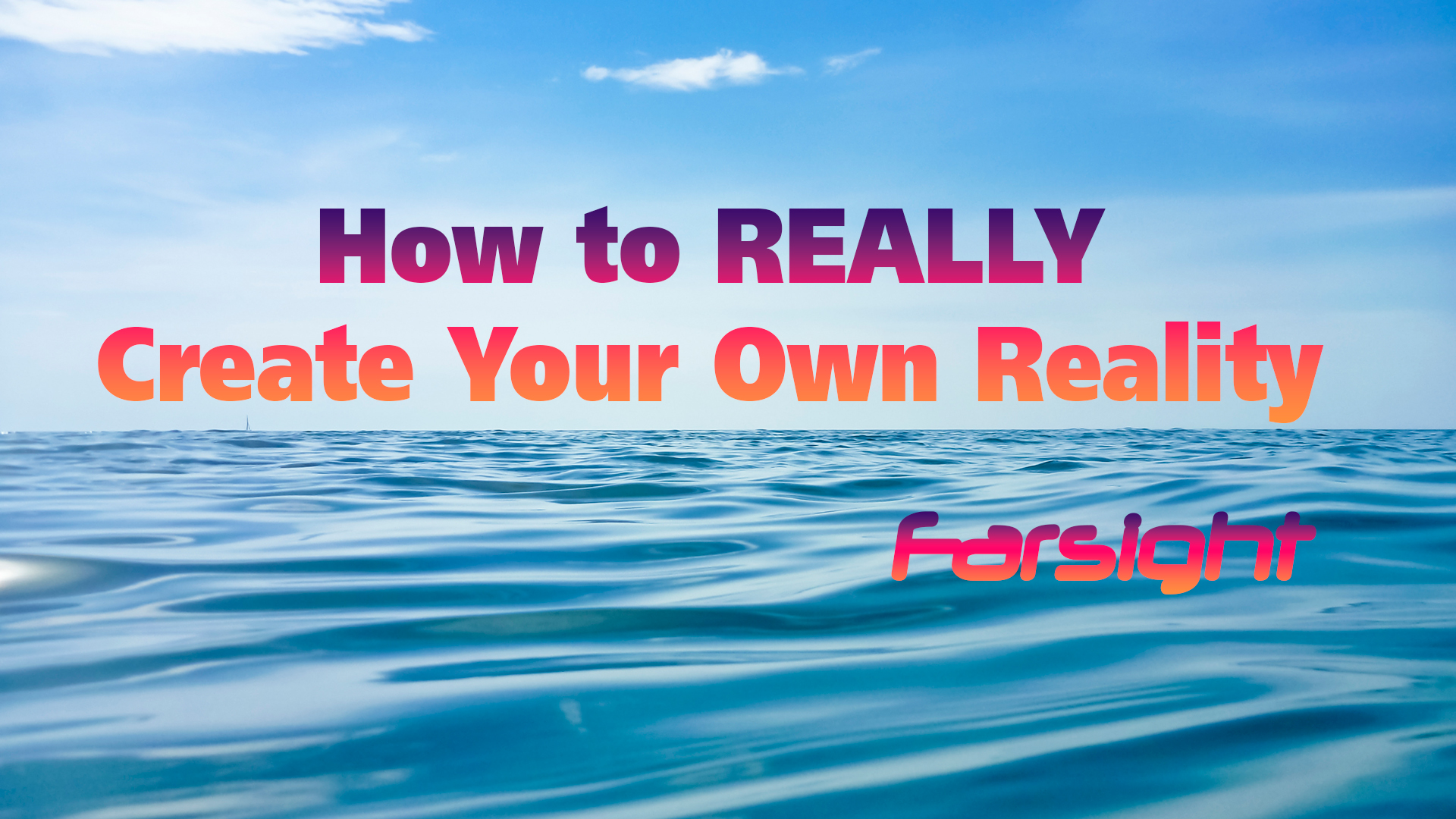 Farsight Intelligence Briefing March 2022: How to REALLY Create Your Own Reality