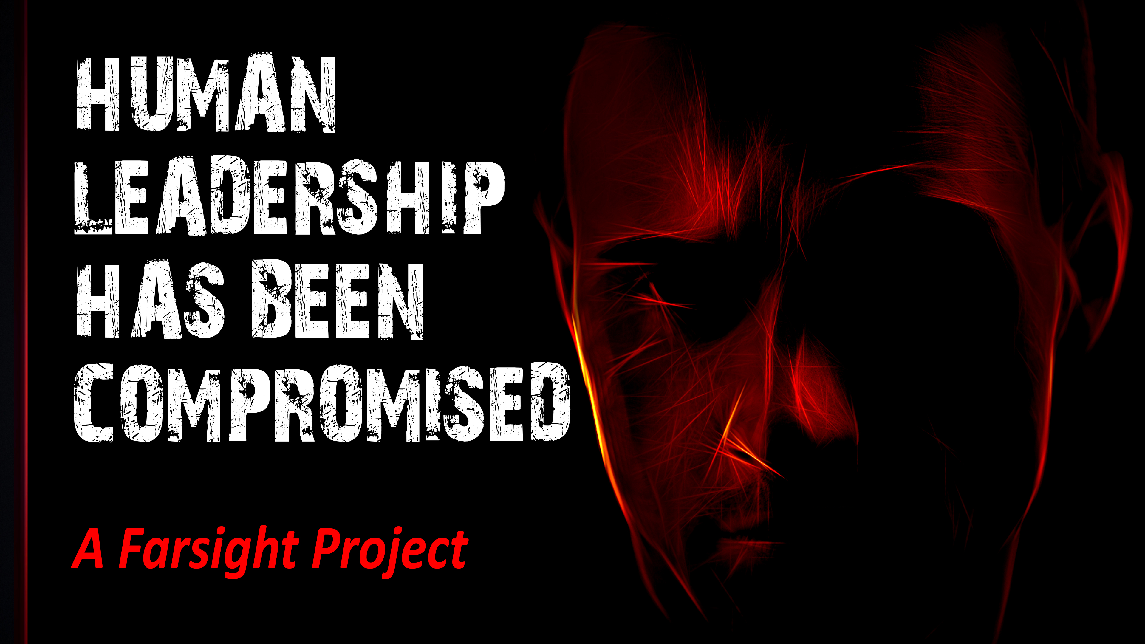 Human Leadership Has Been Compromised