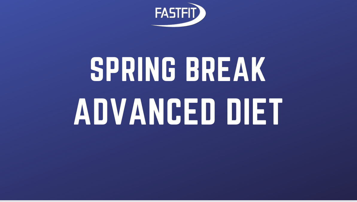 28-Day Spring Break ADVANCED Diet