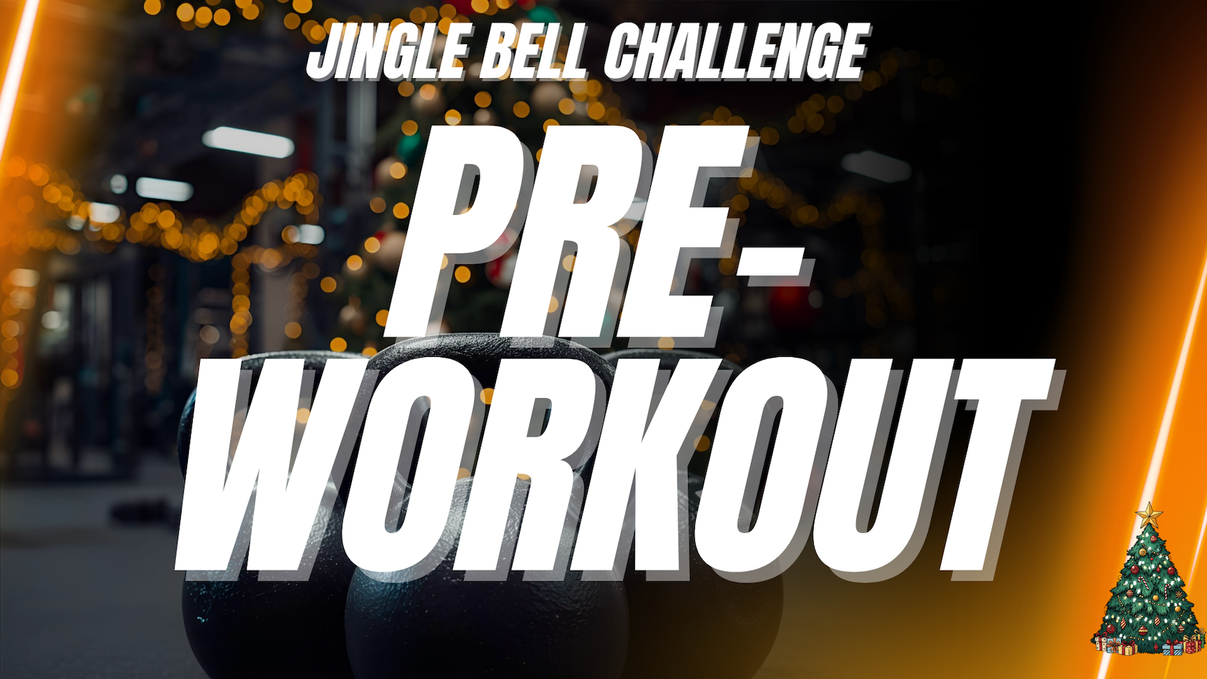 JINGLE BELL PRE-WORKOUT ROUTINE