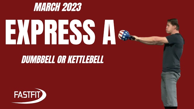 March 2023 EXPRESS A: Dumbbells or Kettlebells