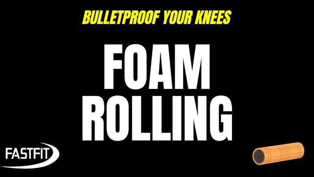 BULLETPROOF YOUR KNEES Day 4: Foam Ro...