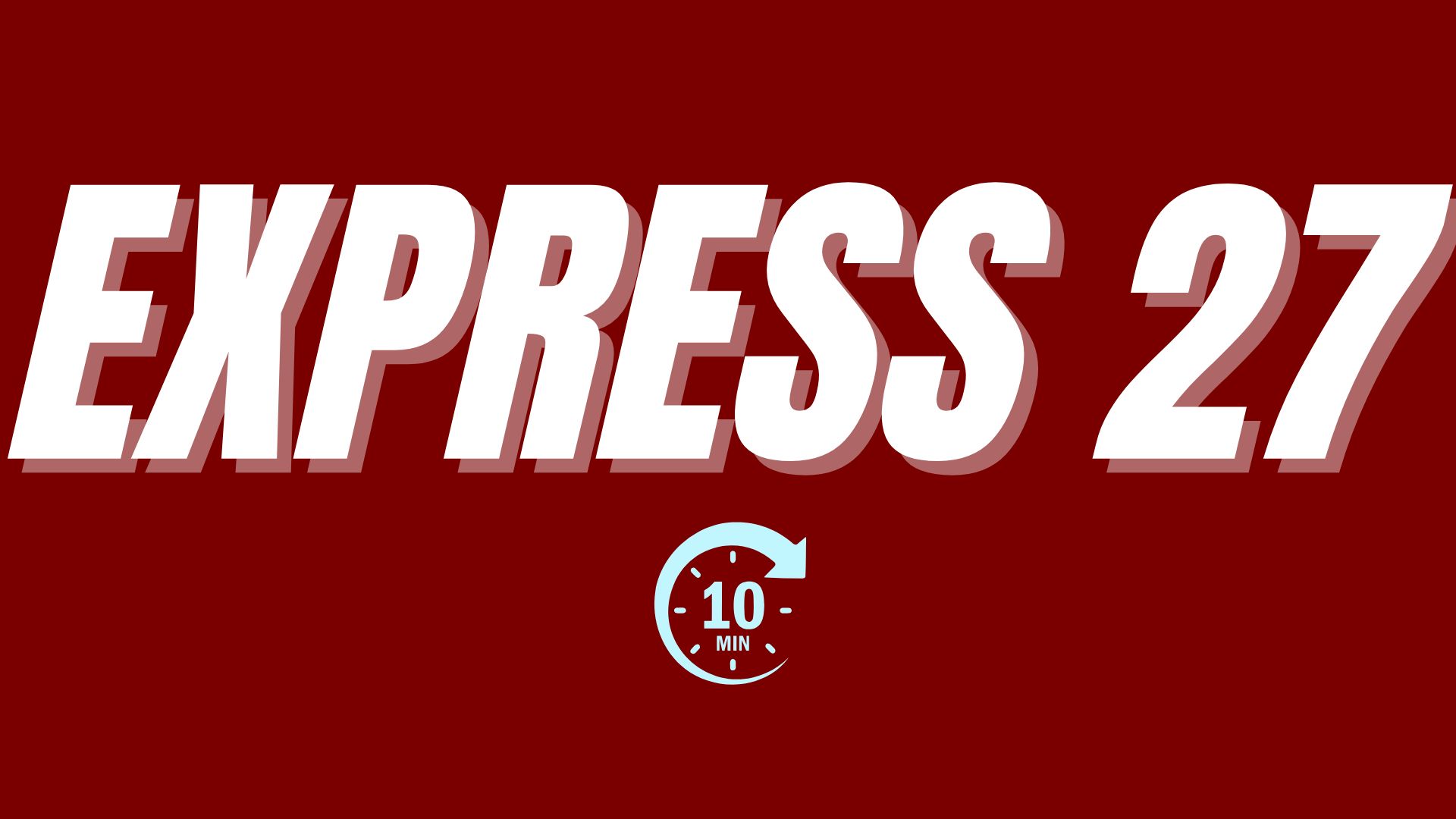 EXPRESS 27 INSTRUCTIONAL & FOLLOW-ALONG | 10-MIN BODYWEIGHT WORKOUT