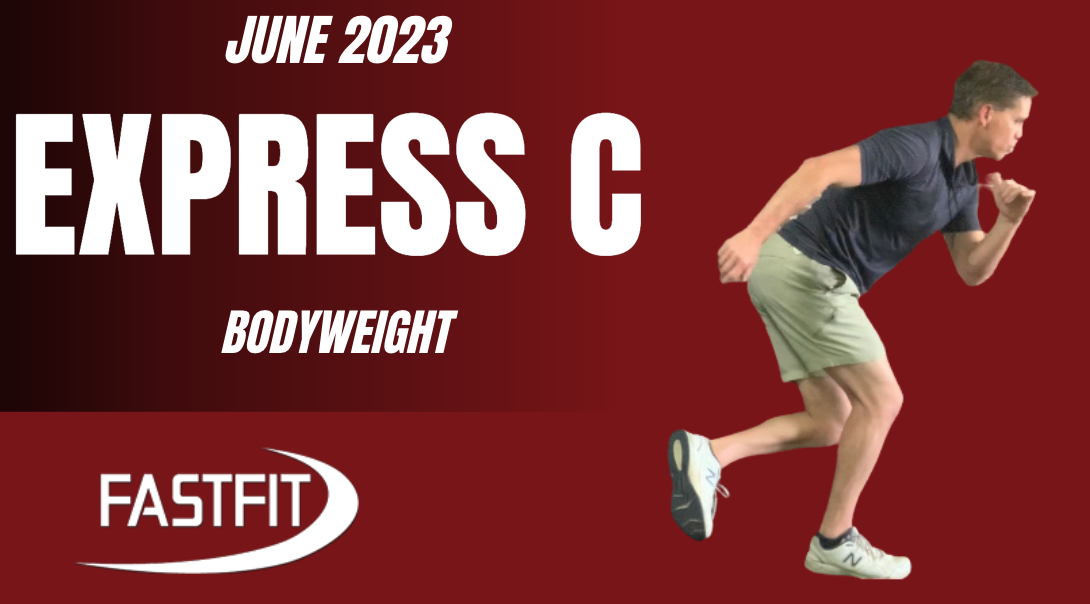June 2023 EXPRESS C: Bodyweight