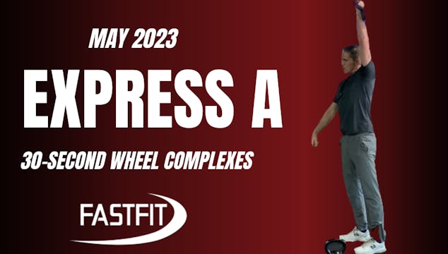 May 2023 EXPRESS A: Kettlebells & Dum...