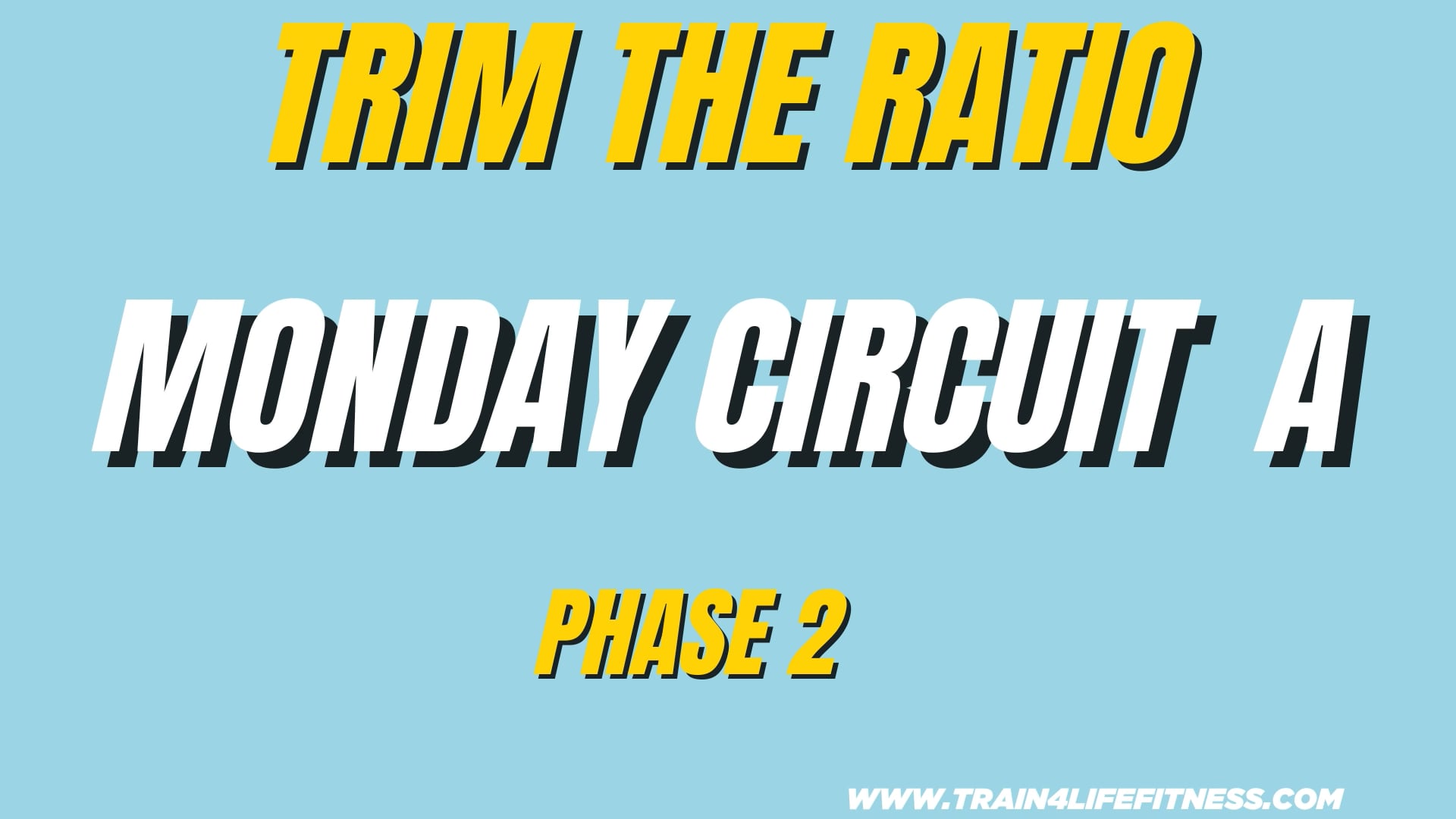 TTR Phase 2 MONDAY Workout