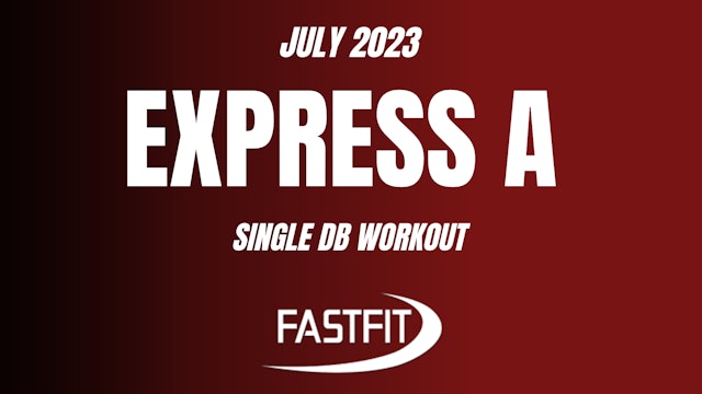 July 2023 EXPRESS A: Single Dumbbell