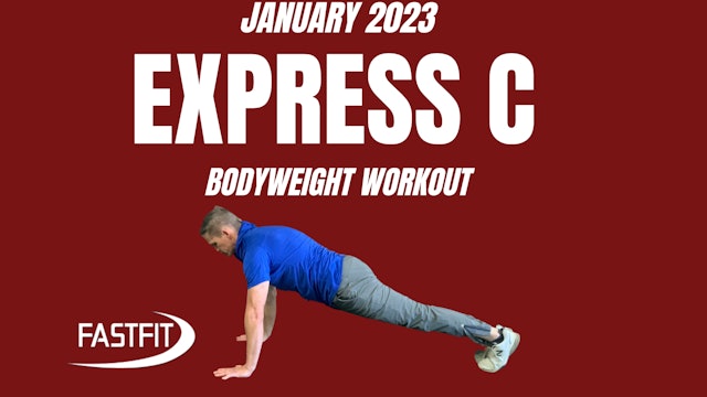 January 2023 EXPRESS C: Bodyweight