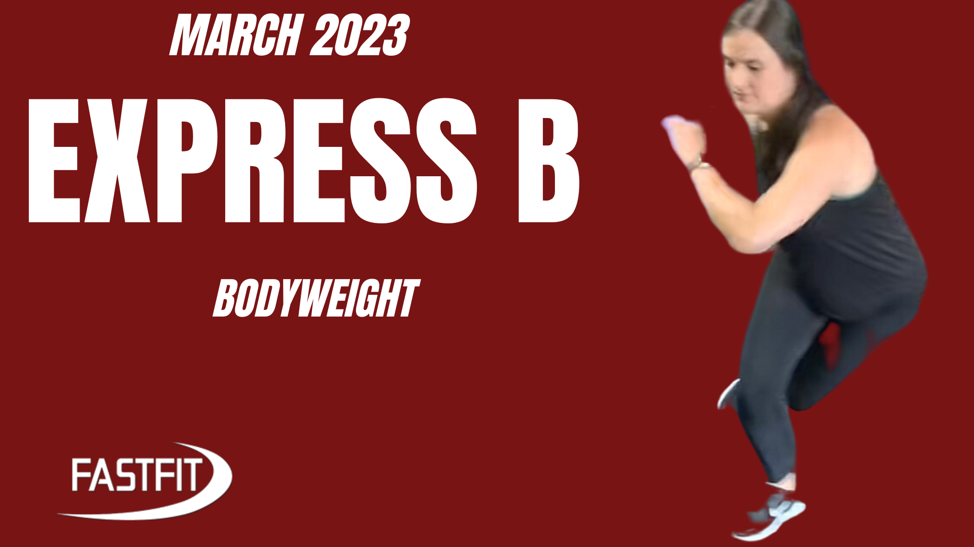 March 2023 EXPRESS B: Bodyweight