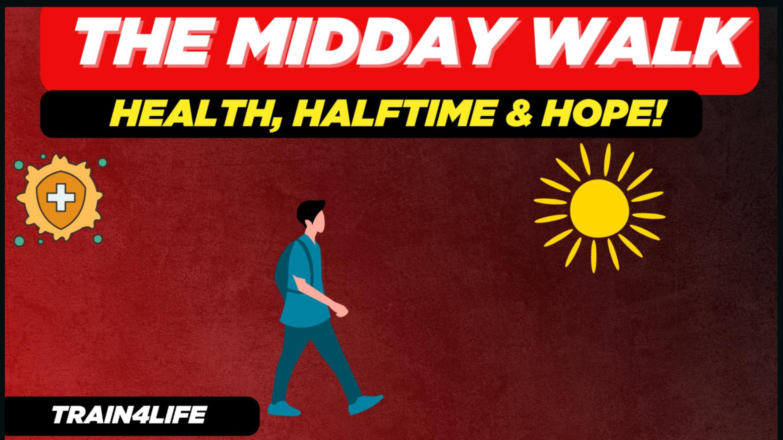 TFL Ep. 15 THE MIDDAY WALK