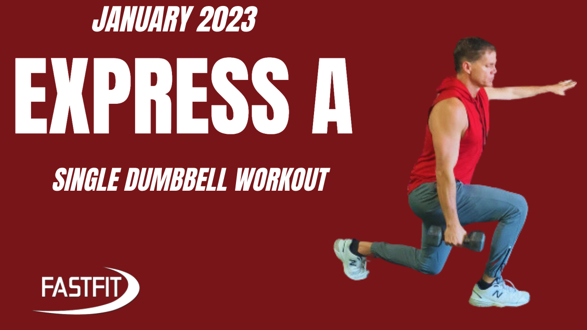 January 2023 EXPRESS A: Single Dumbbell