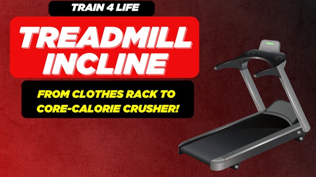 TFL Ep. 13 TREADMILL INCLINE