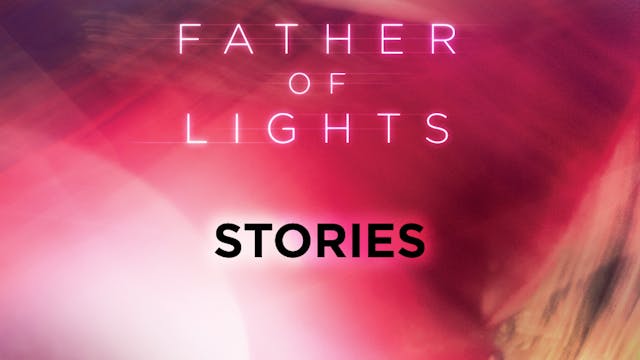 Father of Lights Deluxe Edition - Stories