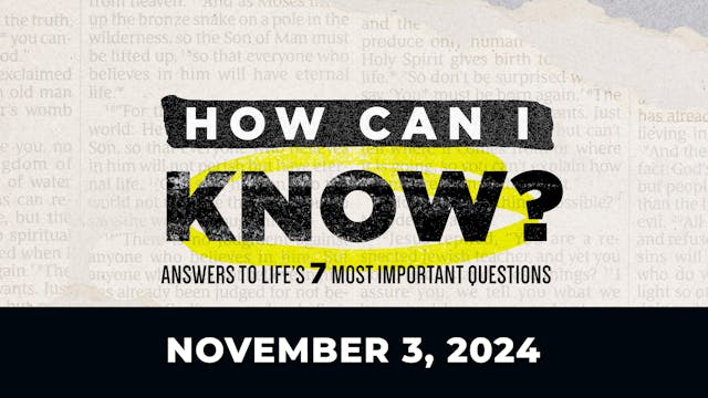 November 3, 2024 - How Can I Know I'm...