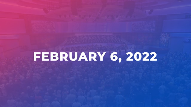 February 6, 2022 - 11am Worship Service