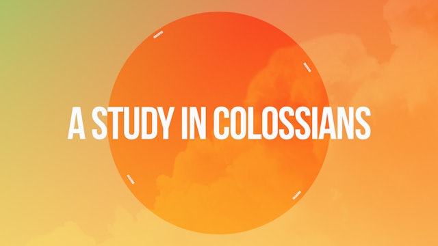 A Study In Colossians