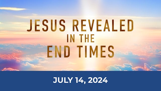 July 14, 2024 - Jesus The Conqueror