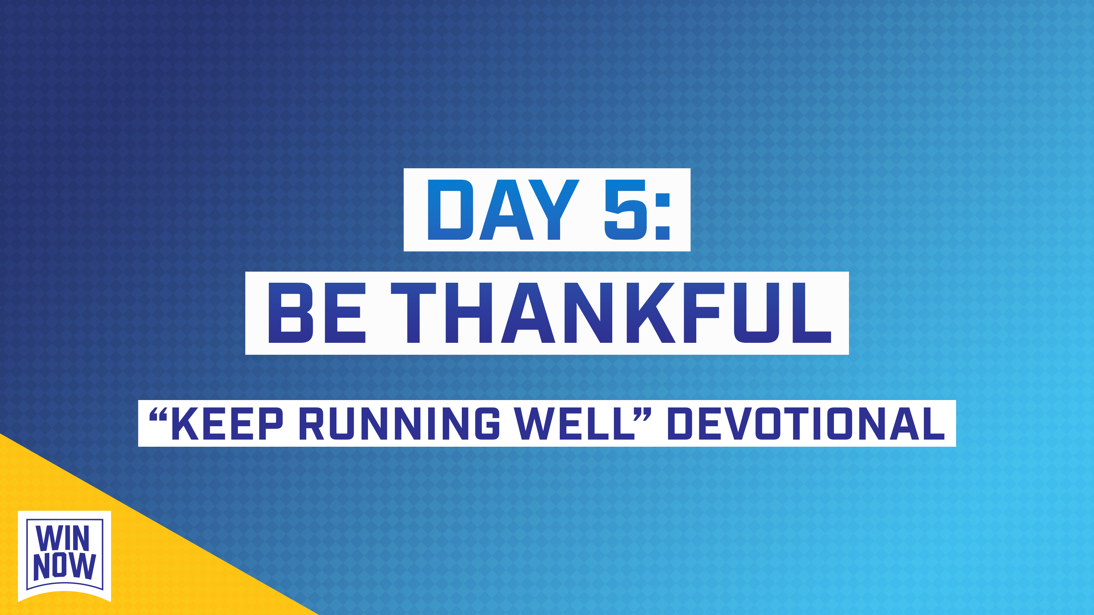 Keep Running Well | Day 5: Be Thankful