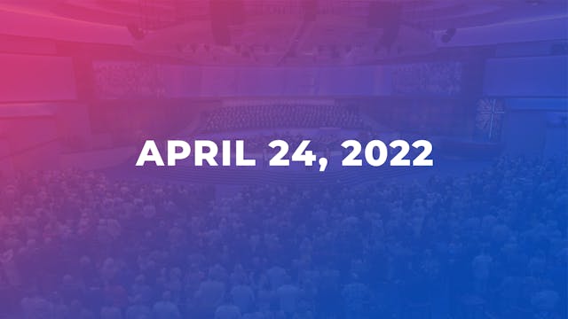 April 24, 2022 11am Worship Service