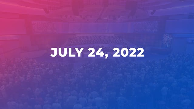 July 24, 2022 - What Every Christian ...