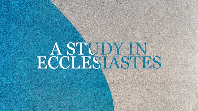 A Study In Ecclesiastes