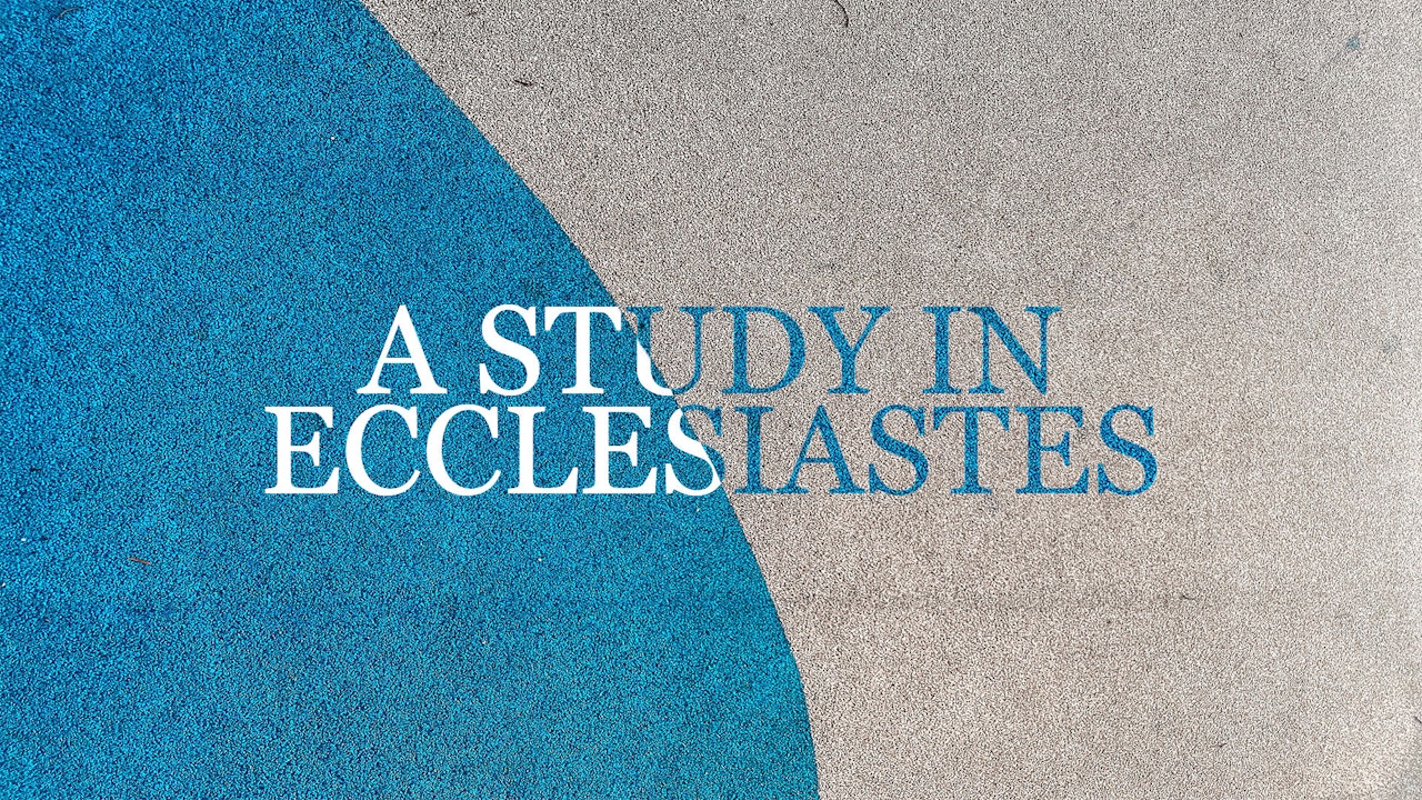 A Study In Ecclesiastes