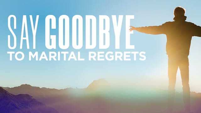 Say Goodbye To Marital Regrets | Dr. ...