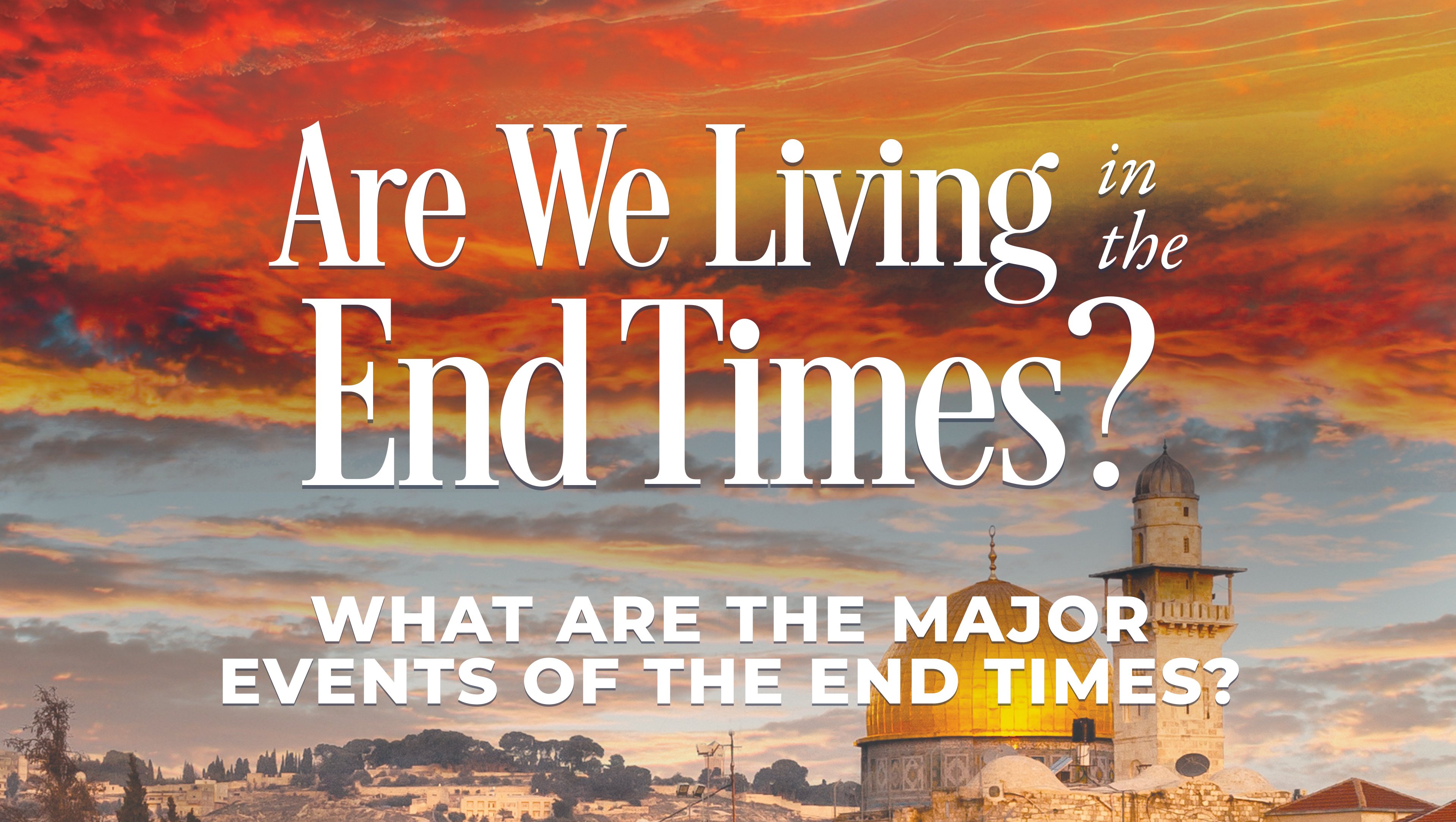 What Are The Major Events Of The End Times?