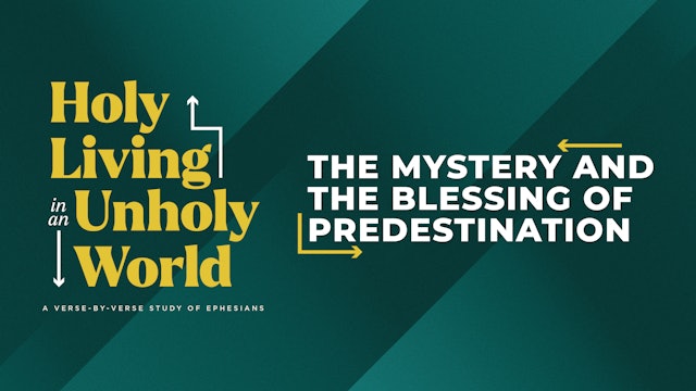 The Mystery and The Blessing of Predestination | Dr. Robert Jeffress