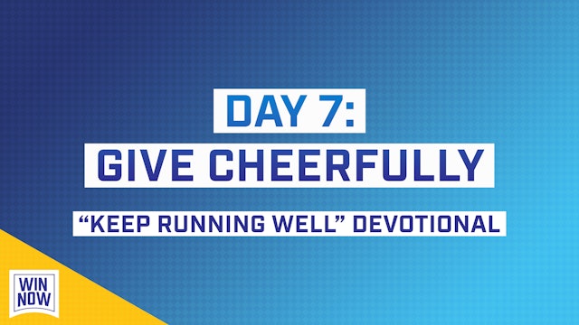 Keep Running Well | Day 7: Give Cheerfully