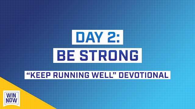 Keep Running Well | Day 2: Be Strong