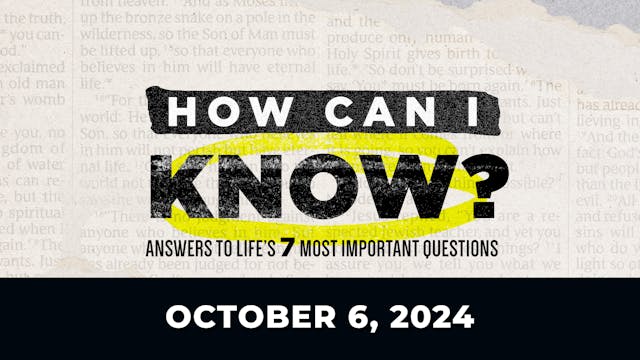 October 6, 2024 - How Can I Know Chri...