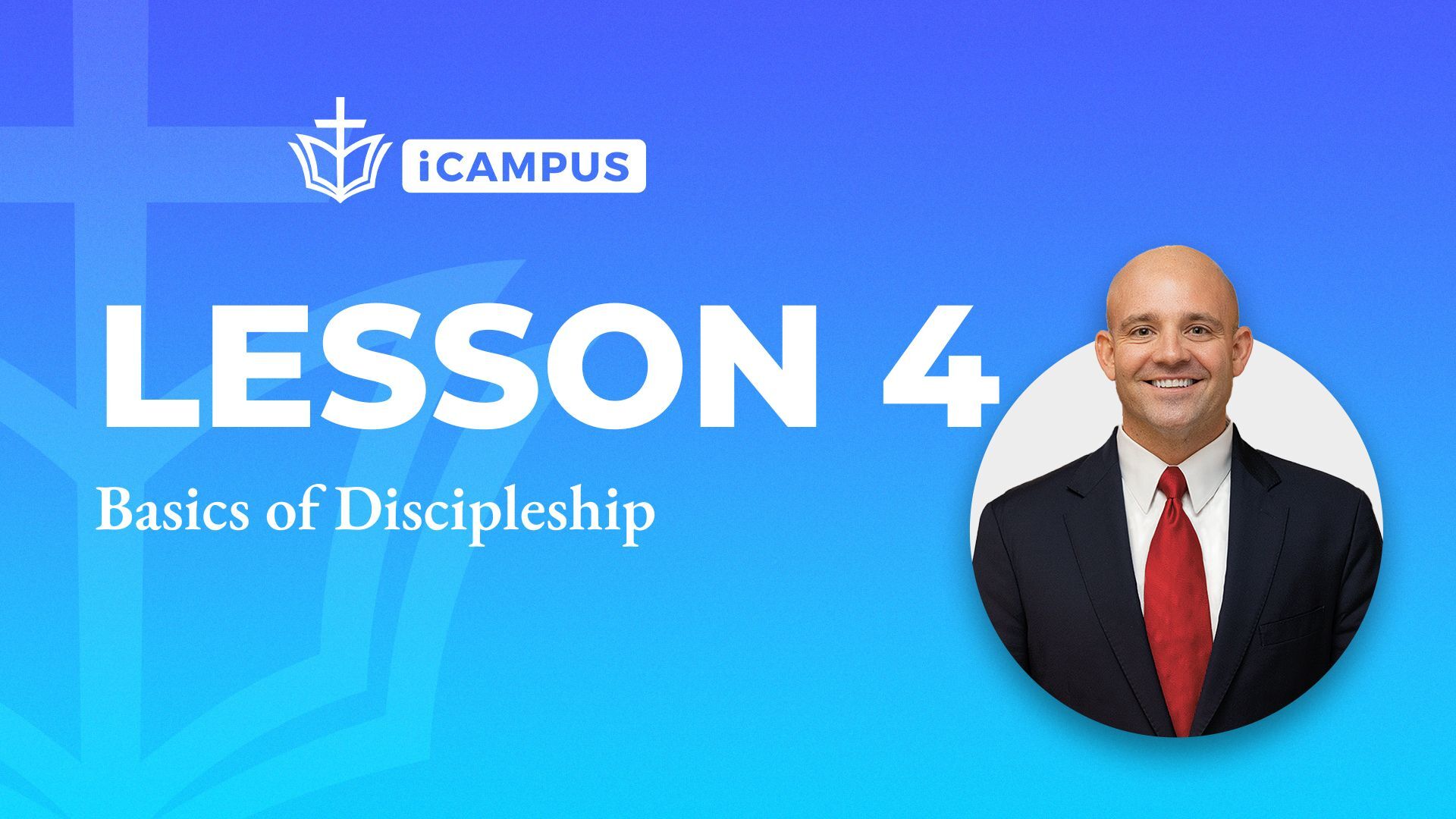 Lesson 4: Basics of Discipleship